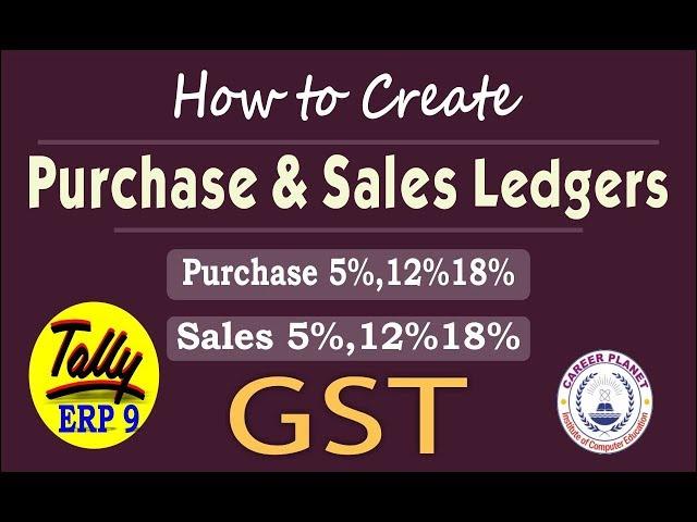 How to create GST Purchase and Sales Ledger in Tally ERP 9 | Learn Tally ERP 9 with GST