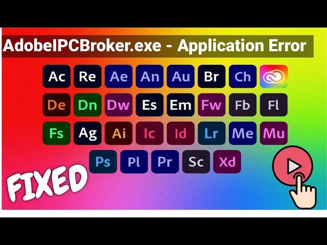 AdobeIPCBroker.exe - Application Error, The Application Was Unable to start Correctly Problem Solved