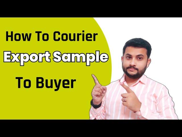 How to Send Export Sample Through Courier ? || Buyer को  Sample कैसे  कूरियर करें ? || Export sample