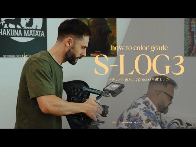 How to color grade S-LOG3 - My Workflow For Cinematic Look!