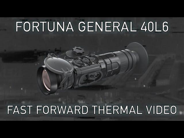 Тепловизор FORTUNA GENERAL 40L6 - Fast Forward (ускоренная съемка)