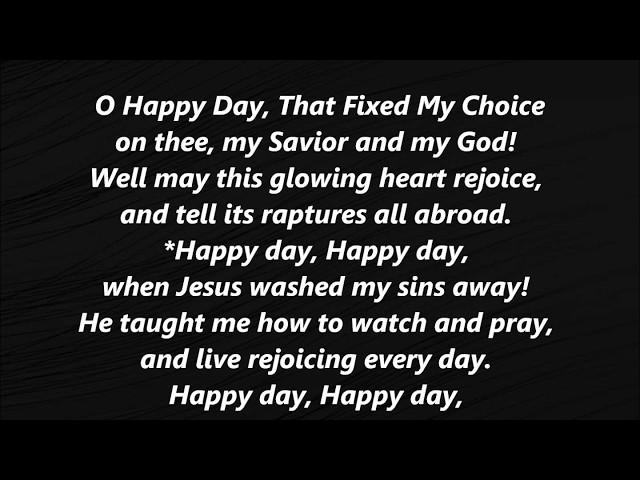 O HAPPY DAY That Fixed My Choice WHEN JESUS WASHED My Sins Away Hymn Lyric word text Sing along song