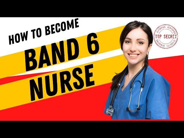 How to Become Band 6 Nurse