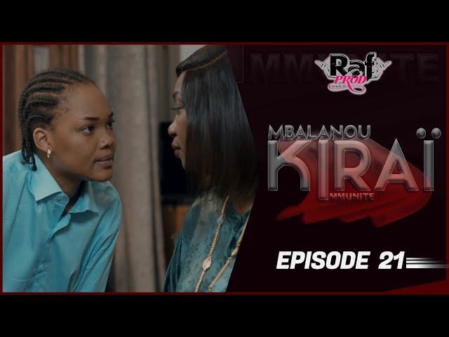 MBALANOU KIRAI - Saison 1 - Episode 21