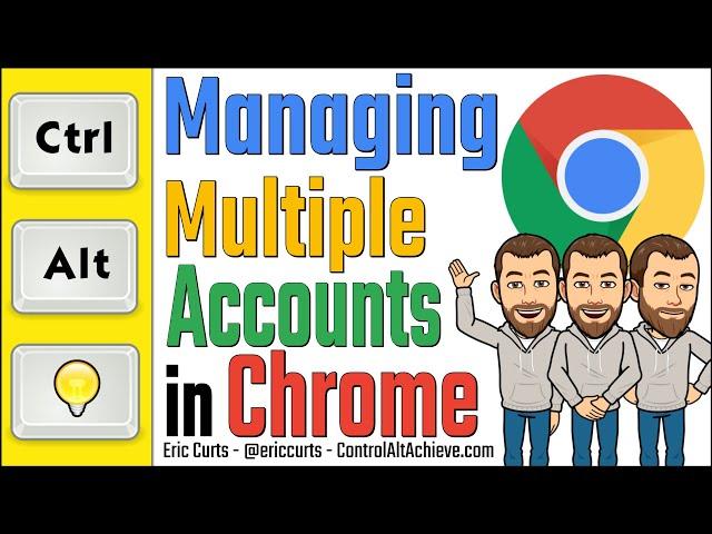 Managing Multiple Accounts in Google Chrome