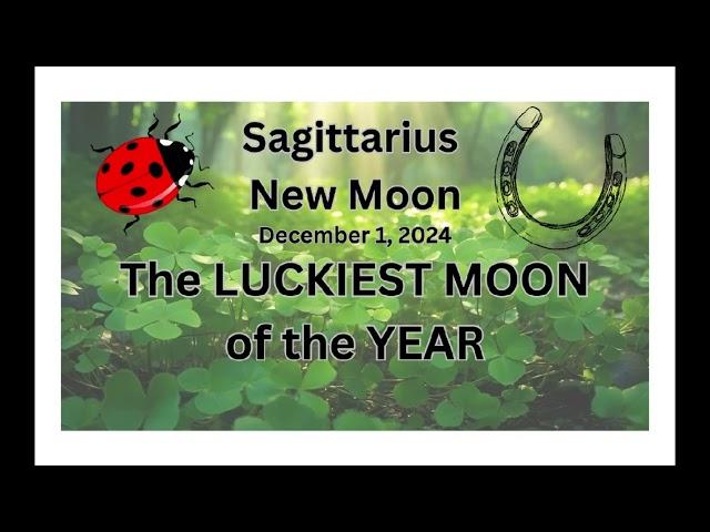 The LUCKIEST MOON of the YEAR! Sagittarius New Moon.