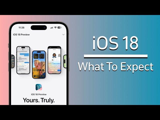 iOS 18 Overview | What To Expect This Fall