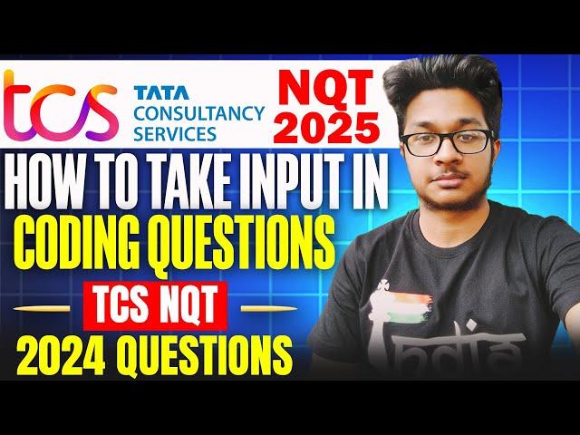 TCS NQT 2025 - How to Take Input In Coding Question | TCS NQT 2024 Coding Questions