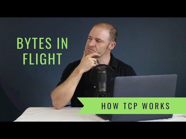 How TCP Works - Bytes in Flight