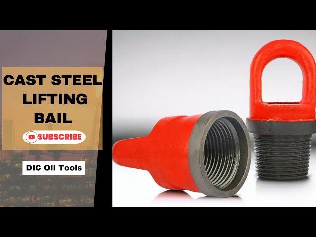 Cast Steel Lifting Bails | Oilfield | DIC Oil Tools