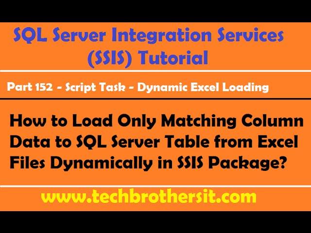 SSIS Part 152-Load Only Matching Column Data to SQL Server Table from Excel Files Dynamically