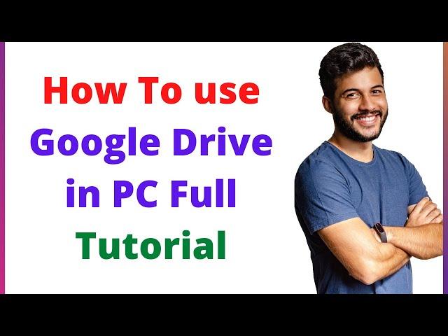 How to use Google Drive in PC - Full Tutorial