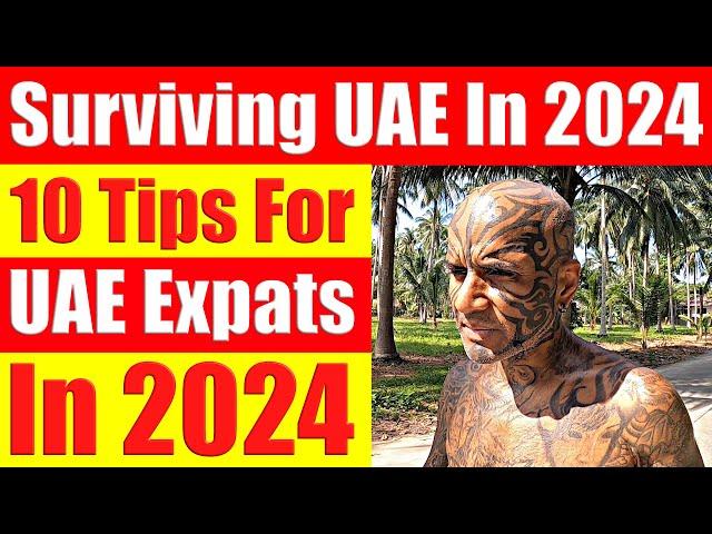 Surviving in Dubai 2024: 10 Tips For UAE Expats In 2024 - Video 7139