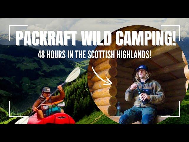 48 hours Packraft Wild Camping On A Scottish Loch, Inside a Scandinavian Style Cabin!