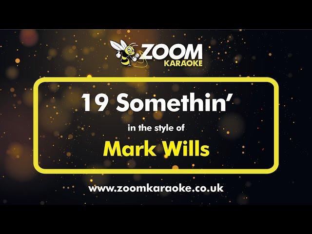 Mark Wills - 19 Somethin' (Without Backing Vocals) - Karaoke Version from Zoom Karaoke