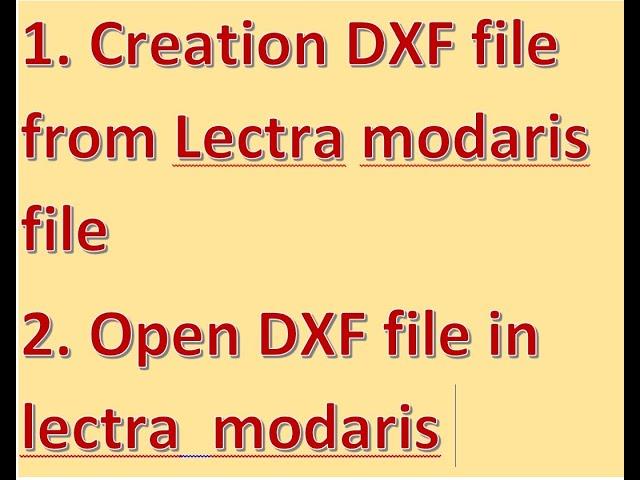Creation DXF file from Lectra modaris file and Open DXF file in lectra  modaris