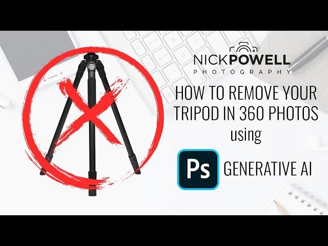 How to Remove Your Tripod in 360 Photos Using Photoshop AI
