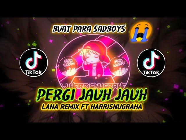 DJ SA PAMIT MO PULANG Pergi Jauh - Jauh ( LanaRemix Ft HarrisNugraha ) Official Music!!!