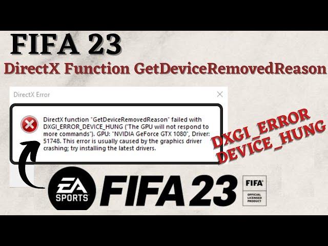 FIFA 23 DirectX Function GetDeviceRemovedReason DXGI ERROR DEVICE HUNG