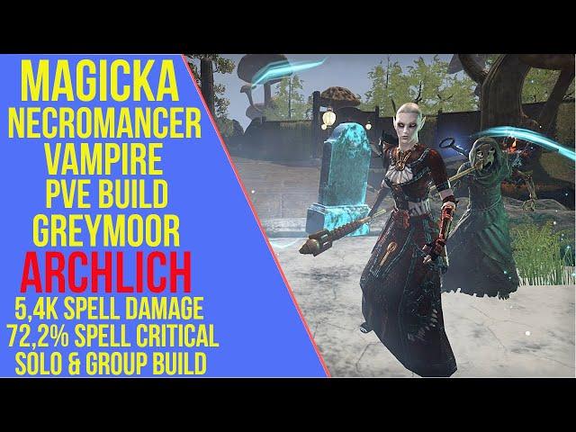 ESO Magicka Necromancer Vampire PVE Build - ArchLich - PVE Guide (Greymoor)