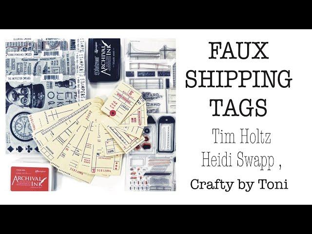 **FAUX SHIPPING TAGS** ……**HEIDI SWAPP & TIM HOLTZ**