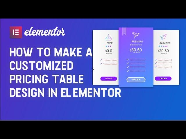 HOW TO CREATE A CUSTOMIZED PRICING TABLE DESIGN IN ELEMENTOR