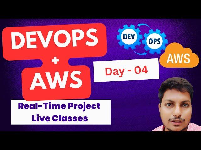 Day - 04 : DevOps with AWS Cloud Real-Time Hands-On Training