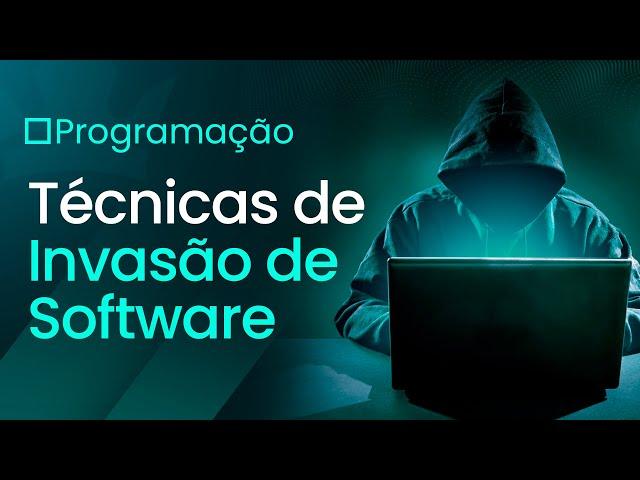 Técnicas de Invasão de Software