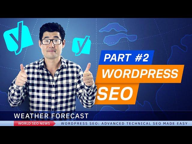 Wordpress SEO: Advanced Technical SEO Made Easy