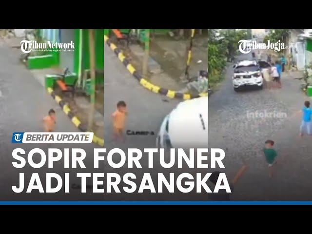 PENGAKUAN SOPIR FORTUNER YANG TABRAK BALITA HINGGA TEWAS