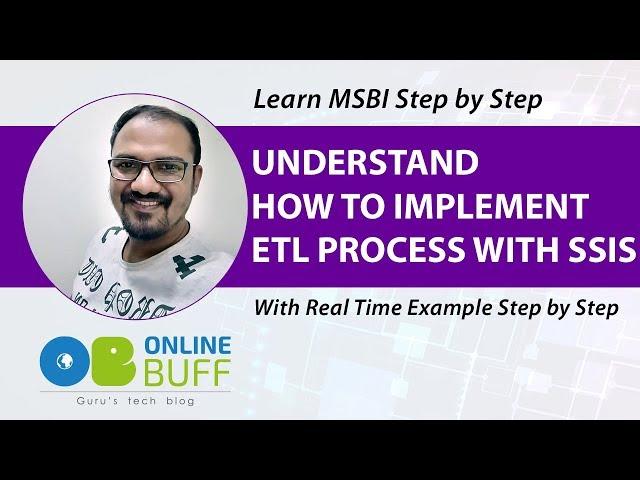 ETL Process using SSIS [Real Time Practical Example] Step By Step