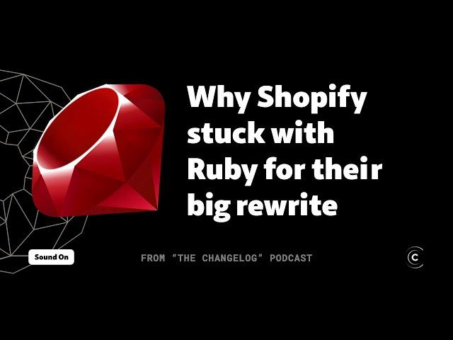 Why Shopify's engineering team stuck with Ruby when rewriting the storefront