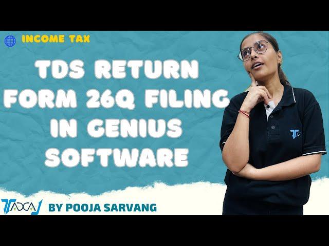 How To File TDS Return Form 26Q in Genius Income Tax Software | Form 26Q Filing Online Process