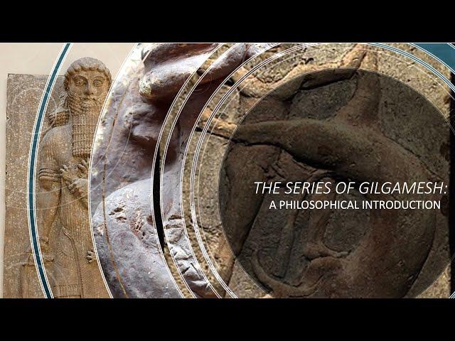 The Series of Gilgamesh  I  A Philosophical Introduction