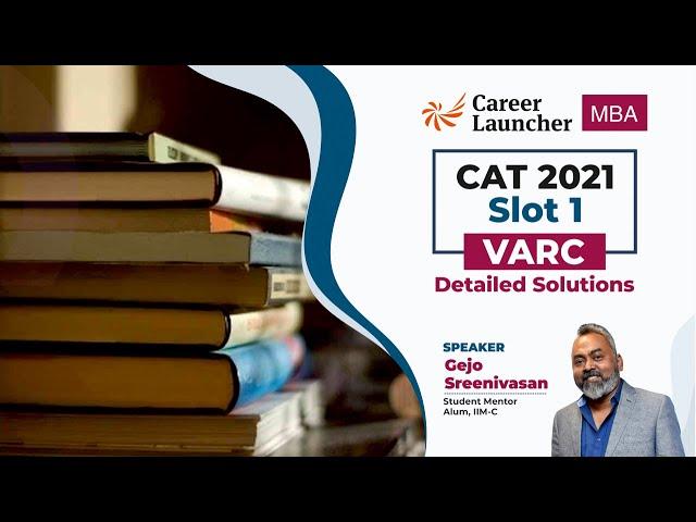 CAT 2021 Slot 1 VARC Detailed Solutions By Gejo | Career Launcher