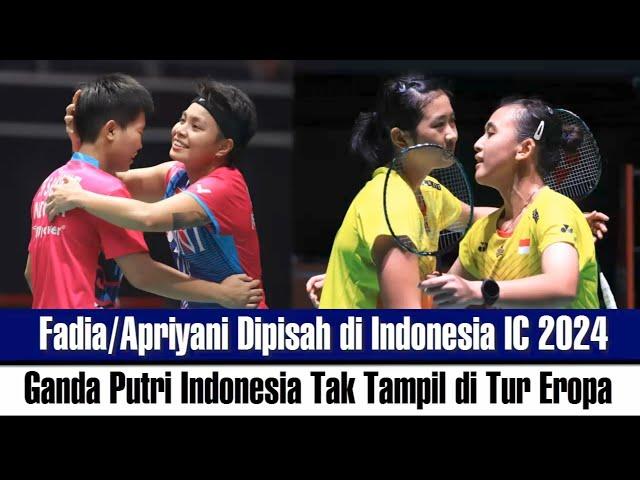 Fadia dipisah dari Apriyani di Indonesia IC 2024, Ganda Putri Indonesia Tak Tampil di Tur Eropa