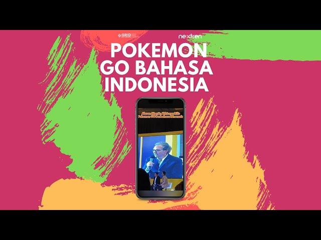 Alasan Pokemon GO Akhirnya Rilis Versi Bahasa Indonesia | NextLive