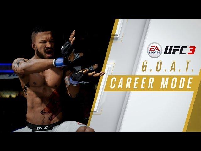 EA SPORTS UFC 3 | GOAT Career Mode Trailer | Xbox One, PS4