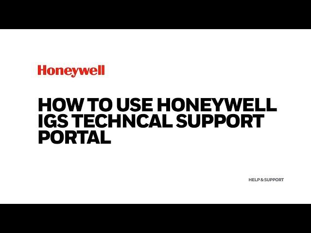 How to use Honeywell IGS Technical Support Portal