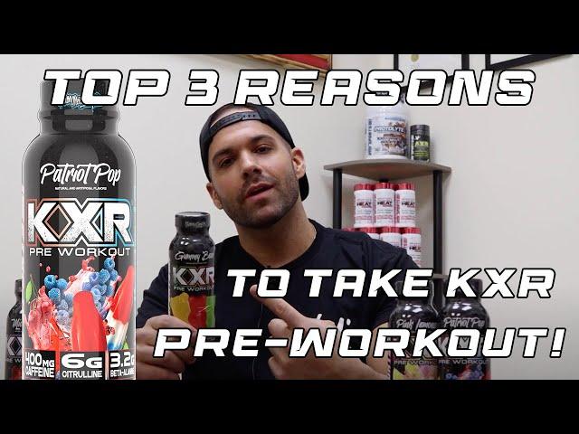 Top 3 Reasons to Take KXR Pre-Workout!