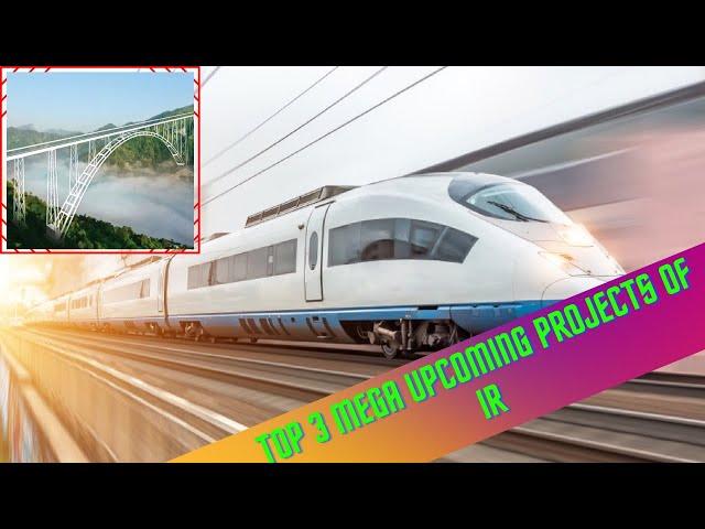 UPCOMING MEGA PROJECTS OF INDIAN RAILWAYS | GB Railovers