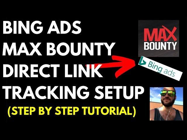 Bing Ads Tutorial - Max Bounty Direct Linking Tracking (With Clickmagick)