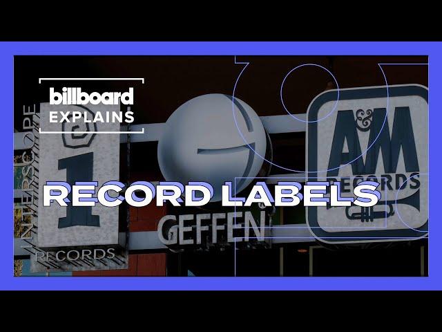 Billboard Explains: Record Labels