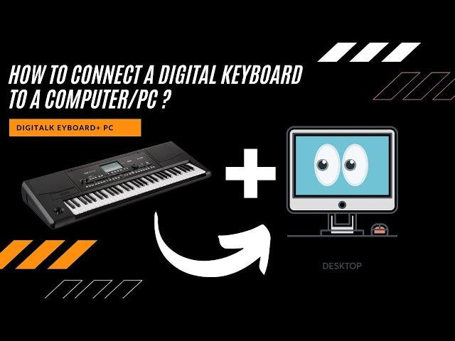 how to connect digital piano to computer