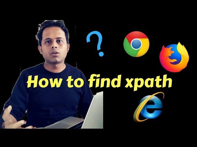 QnA Friday 12 - How to find xpath (web element locators) on firefox, chorme and IE