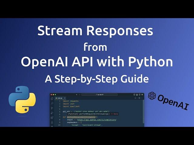 Stream Responses from OpenAI API with Python: A Step-by-Step Guide