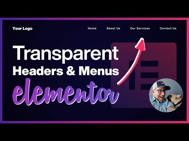 How to Create a Transparent Header & Menu with Elementor