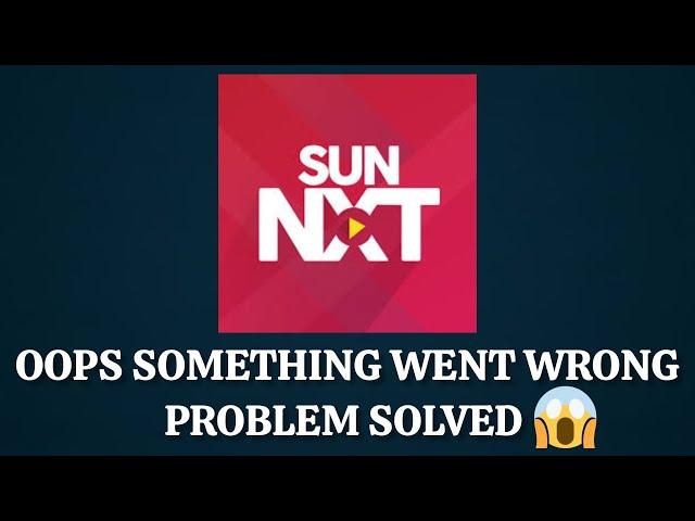 Solve "Sun NXT" Oops Something Went Wrong Please Try Again Later Problem |SR27SOLUTIONS