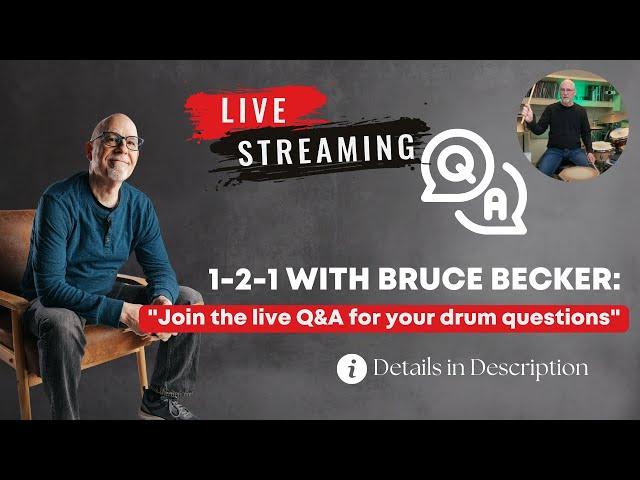 1-2-1 with bruce becker: Join the live Q&A for your drum questions! 