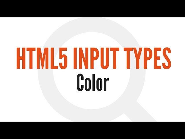 HTML5 Input Types: Color (12/14)